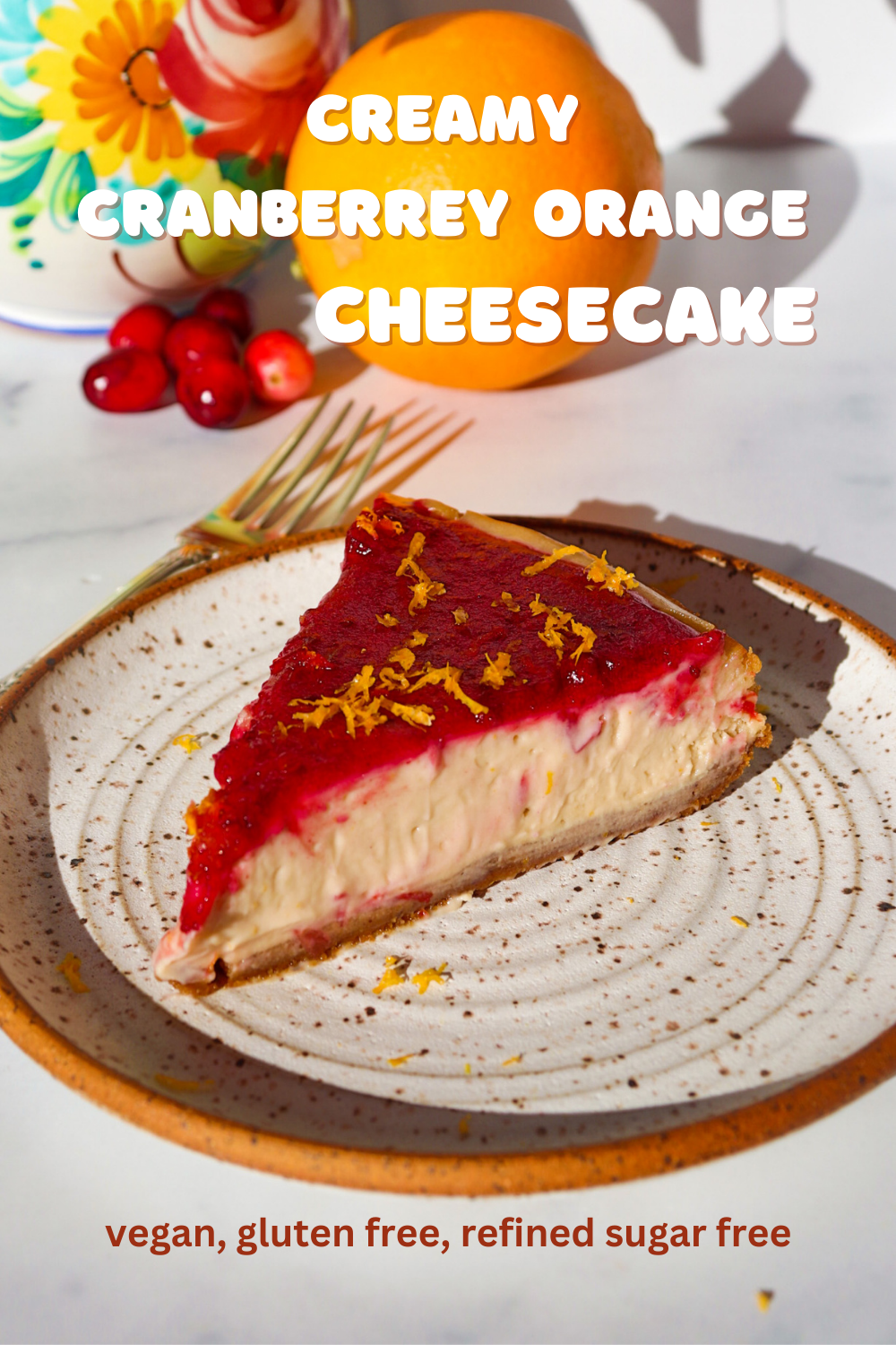 Creamy Cranberry Orange Cheesecake (vegan, gf) - Justine Cooks Vegan